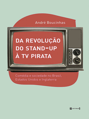 cover image of Da revolução do stand-up à TV Pirata